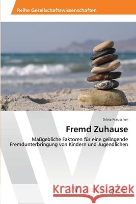 Fremd Zuhause Silvia Frauscher 9783639474282