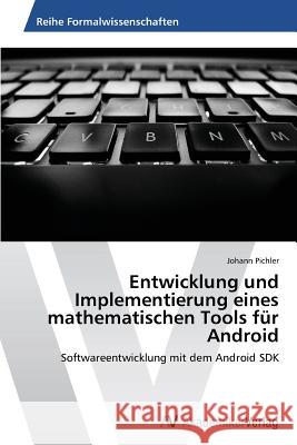 Entwicklung Und Implementierung Eines Mathematischen Tools Fur Android Pichler Johann 9783639474343