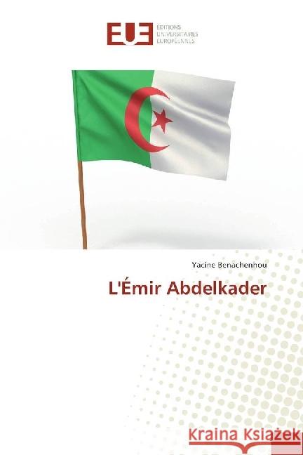 L'Émir Abdelkader Benachenhou, Yacine 9783639474855