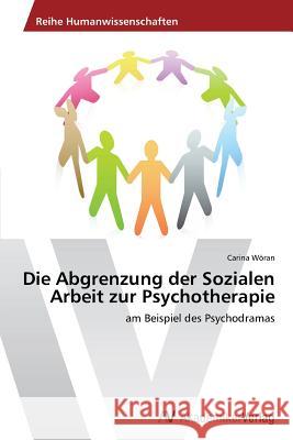 Die Abgrenzung Der Sozialen Arbeit Zur Psychotherapie Woran Carina 9783639476262