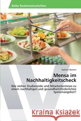 Mensa im Nachhaltigkeitscheck Wacker, Kathrin 9783639476576 AV Akademikerverlag