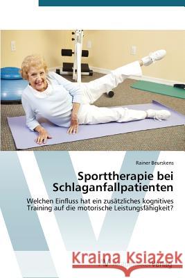 Sporttherapie bei Schlaganfallpatienten Beurskens Rainer 9783639477061