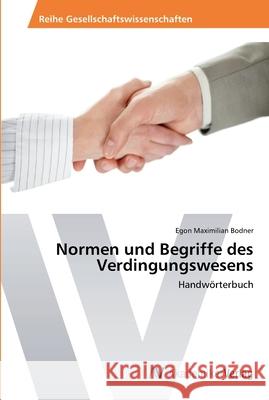 Normen und Begriffe des Verdingungswesens Bodner, Egon Maximilian 9783639477139 AV Akademikerverlag