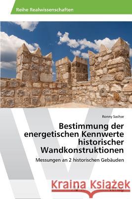 Bestimmung der energetischen Kennwerte historischer Wandkonstruktionen Sachse, Ronny 9783639478419 AV Akademikerverlag