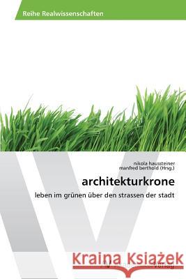 architekturkrone Haussteiner, Nikola 9783639478624 AV Akademikerverlag