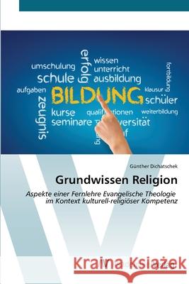 Grundwissen Religion Günther Dichatschek 9783639479089
