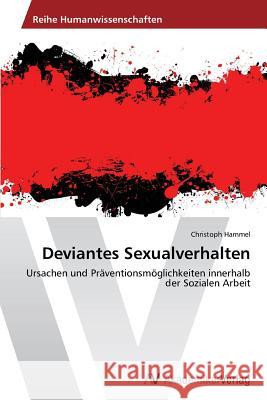 Deviantes Sexualverhalten Hammel Christoph 9783639479232 AV Akademikerverlag