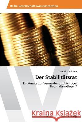 Der Stabilitätsrat Hristova, Tsvetelina 9783639479249