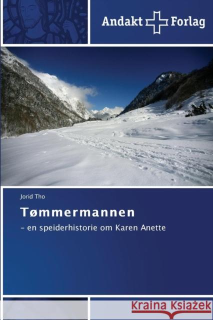 Tømmermannen Tho, Jorid 9783639480207 Andakt Forlag