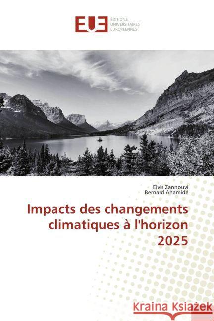 Impacts des changements climatiques à l'horizon 2025 Zannouvi, Elvis; Ahamidé, Bernard 9783639480283 Éditions universitaires européennes