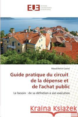 Guide Pratique Du Circuit de la Dépense Et de Lachat Public Cortez-M 9783639480375