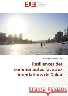 Résiliences des communautés face aux inondations de Dakar Diop, Moustapha Sokhna 9783639481136