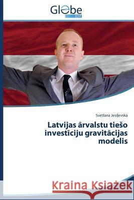 Latvijas Rvalstu Tie O Invest Ciju Gravit Cijas Modelis Jesi Evska Svetlana 9783639482508