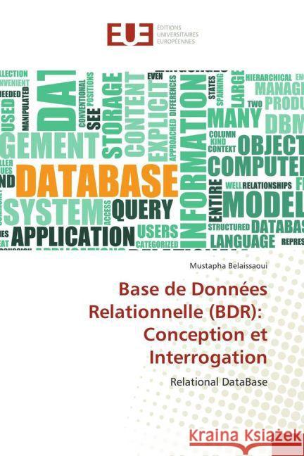 Base de Données Relationnelle (BDR): Conception et Interrogation : Relational DataBase Belaissaoui, Mustapha 9783639483680