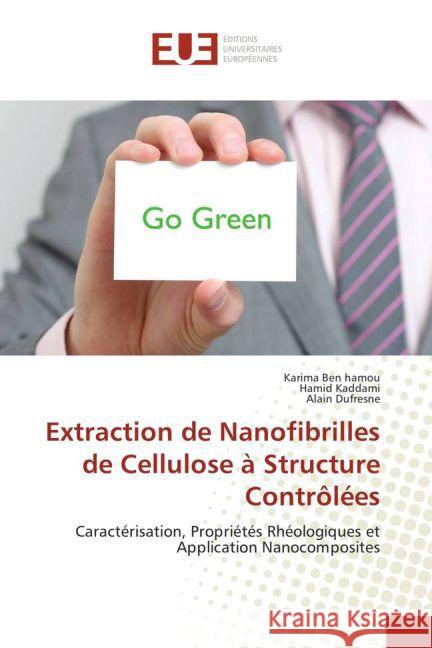 Extraction de Nanofibrilles de Cellulose à Structure Contrôlées : Caractérisation, Propriétés Rhéologiques et Application Nanocomposites Ben hamou, Karima; Kaddami, Hamid; Dufresne, Alain 9783639483994 Éditions universitaires européennes