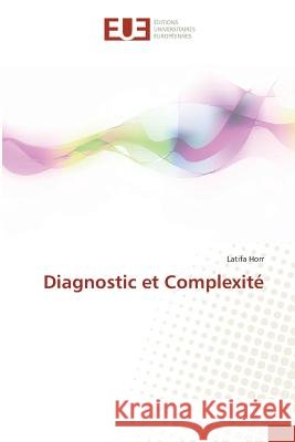 Diagnostic et Complexité Horr, Latifa 9783639484250