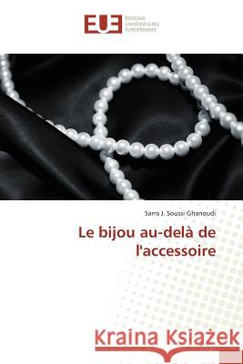 Le Bijou Au-Delà de Laccessoire Ghanoudi-S 9783639484625 Omniscriptum