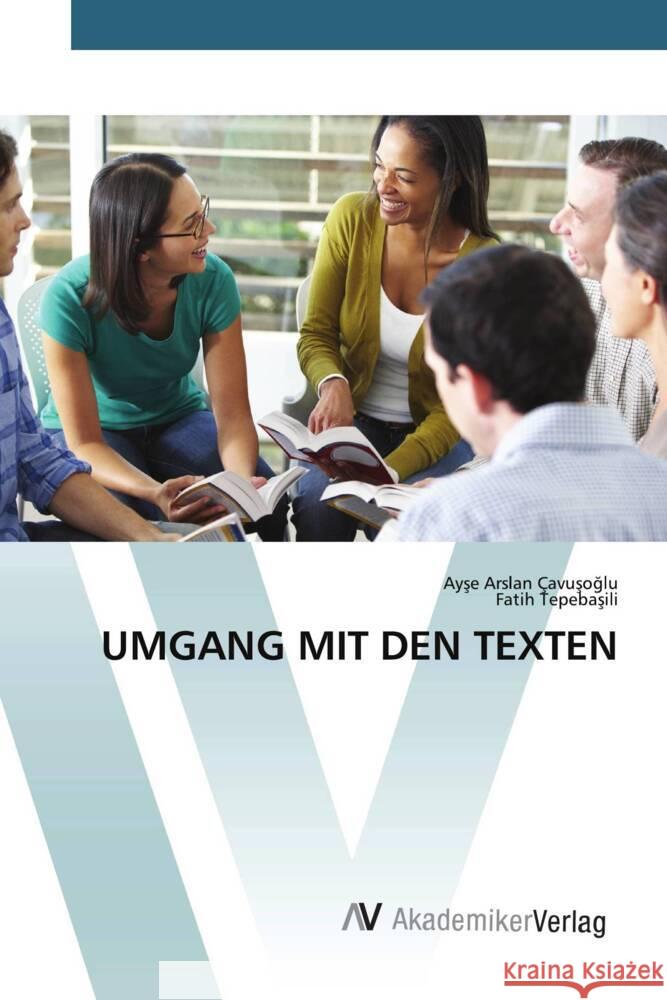 UMGANG MIT DEN TEXTEN Çavusoglu, Ayse Arslan, Tepebasili, Fatih 9783639486315