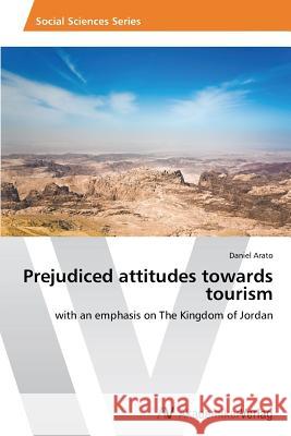 Prejudiced  attitudes  towards  tourism Arato Daniel 9783639488265 AV Akademikerverlag