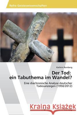 Der Tod: Ein Tabuthema Im Wandel? Romberg Kathrin 9783639488432 AV Akademikerverlag