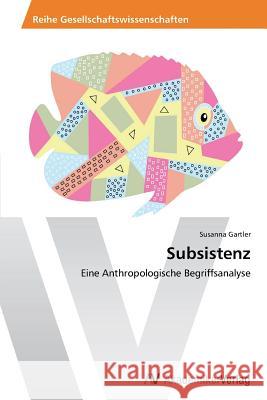 Subsistenz Gartler Susanna 9783639488906 AV Akademikerverlag