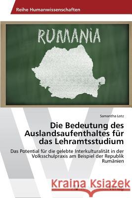 Die Bedeutung Des Auslandsaufenthaltes Fur Das Lehramtsstudium Lotz Samantha                            Morten Asfeldt Bob Henderson 9783639489460