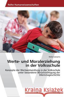 Werte- und Moralerziehung in der Volksschule Csmarits, Heike 9783639489620