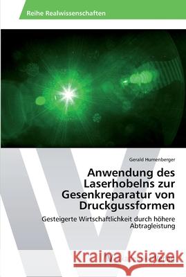 Anwendung des Laserhobelns zur Gesenkreparatur von Druckgussformen Humenberger, Gerald 9783639489705