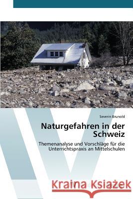 Naturgefahren in der Schweiz Brunold Severin 9783639490343 AV Akademikerverlag