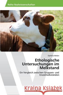 Ethologische Untersuchungen im Melkstand Weber, Ophélia 9783639490510 AV Akademikerverlag