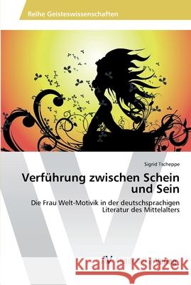 Verführung zwischen Schein und Sein Tscheppe, Sigrid 9783639490626 AV Akademikerverlag