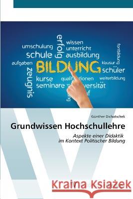 Grundwissen Hochschullehre Gunther Dichatschek   9783639490749 AV Akademikerverlag