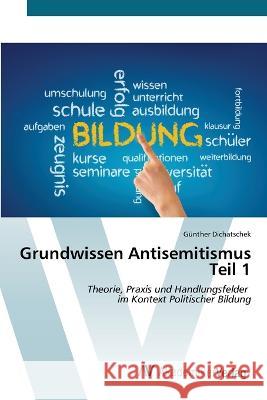 Grundwissen Antisemitismus Teil 1 Gunther Dichatschek   9783639490909 AV Akademikerverlag