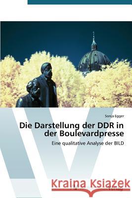 Die Darstellung der DDR in der Boulevardpresse Egger Sonja 9783639491272
