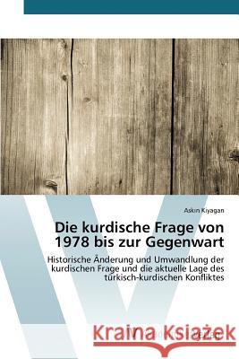 Die kurdische Frage von 1978 bis zur Gegenwart Kiyagan Askın 9783639492095