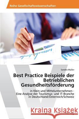 Best Practice Beispiele der Betrieblichen Gesundheitsförderung Müller, Sandra 9783639492972
