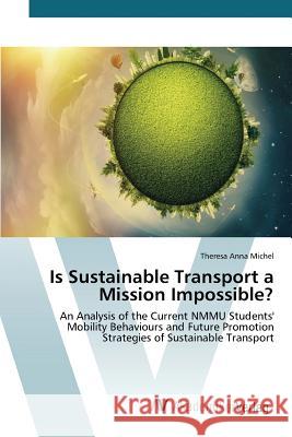Is Sustainable Transport a Mission Impossible? Michel Theresa Anna 9783639493405 AV Akademikerverlag