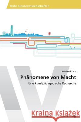 Phanomene Von Macht Zach Reinhard 9783639493603 AV Akademikerverlag