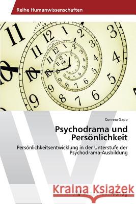 Psychodrama und Persönlichkeit Gapp Corinna 9783639493641 AV Akademikerverlag