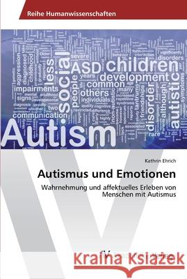 Autismus und Emotionen Ehrich, Kathrin 9783639493672