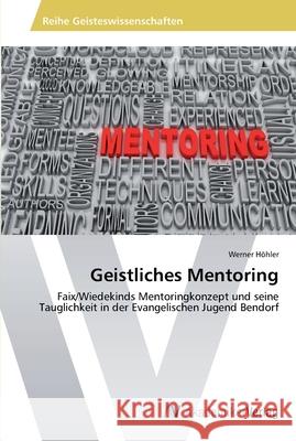 Geistliches Mentoring Hohler Werner 9783639493924