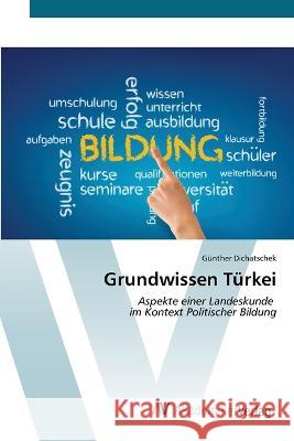 Grundwissen Turkei Gunther Dichatschek   9783639494181 AV Akademikerverlag