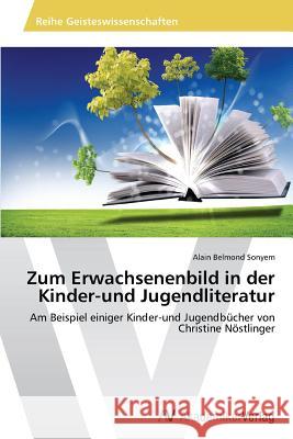 Zum Erwachsenenbild in der Kinder-und Jugendliteratur Sonyem, Alain Belmond 9783639494365 AV Akademikerverlag