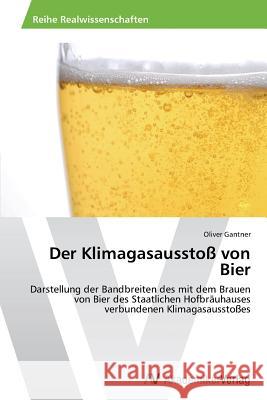 Der Klimagasausstoss Von Bier Gantner Oliver   9783639495973 AV Akademikerverlag