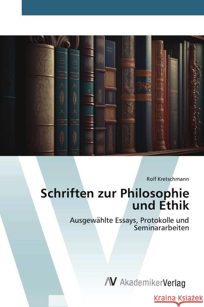 Schriften zur Philosophie und Ethik Kretschmann, Rolf 9783639496185