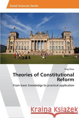 Theories of Constitutional Reform Zhou Ying 9783639496390