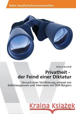 Privatheit - Der Feind Einer Diktatur Bonhoff Barbara 9783639496703 AV Akademikerverlag