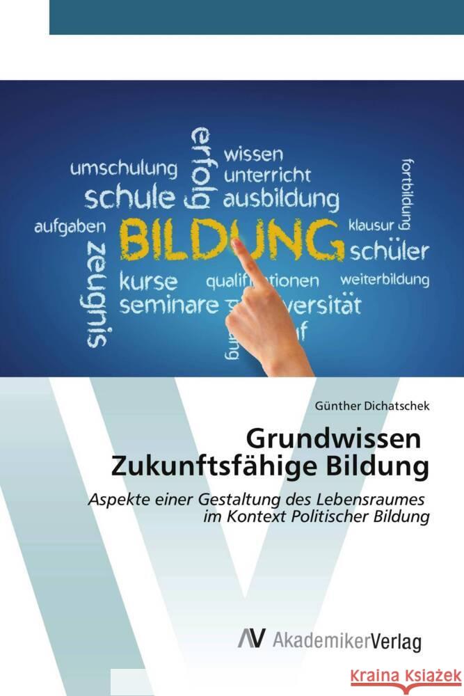 Grundwissen Zukunftsfähige Bildung Dichatschek, Günther 9783639496864