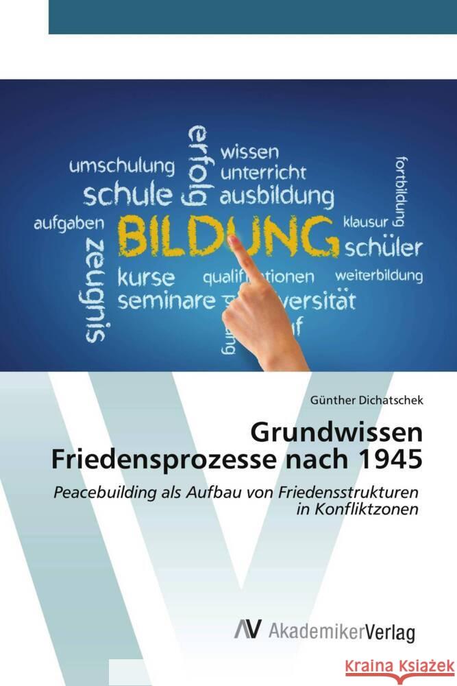 Grundwissen Friedensprozesse nach 1945 Dichatschek, Günther 9783639496888