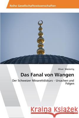 Das Fanal von Wangen Wäckerlig, Oliver 9783639497571 AV Akademikerverlag